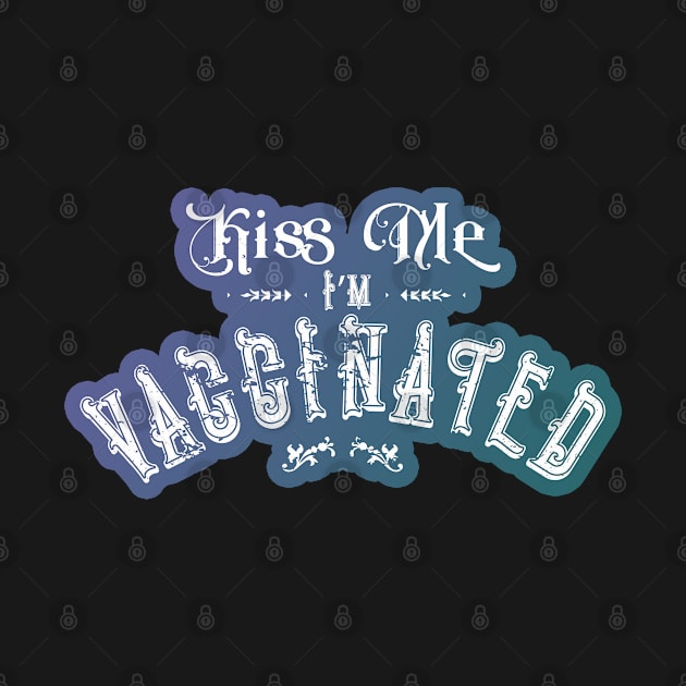 Kiss Me I'm Vaccinated by Citrus Canyon