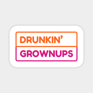 Drunkin Grownups Magnet