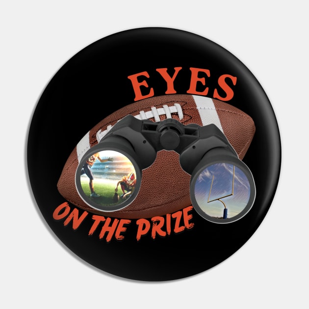 Eyes On The Prize (Football) Pin by Orange Otter Designs