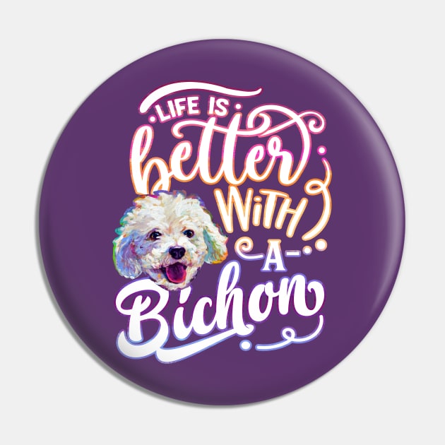 Life Is Better With a Bichon Frise by Robert Phelps Pin by RobertPhelpsArt