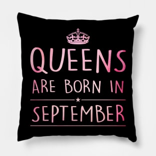 Queens Are Born In September Pillow