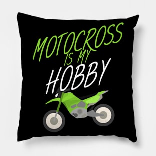 Motocross is my hobby Pillow