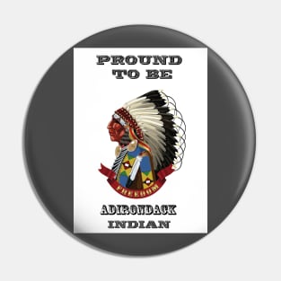 Proud To Be Adirondack Indian Pin