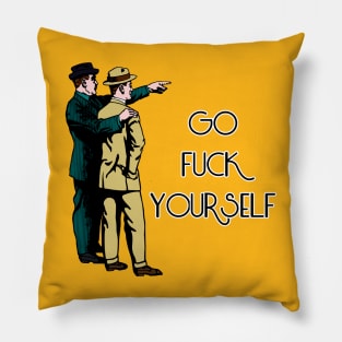 There, go f*ck yourself Pillow