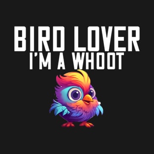 Bird Lover I'm A Whoot Cute Bird Graphic Design T-Shirt