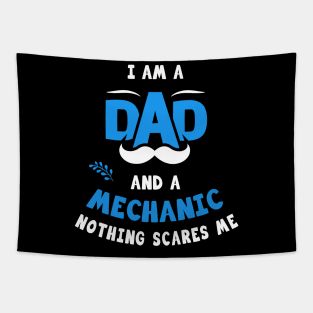 I'm A Dad And A Mechanic Nothing Scares Me Tapestry