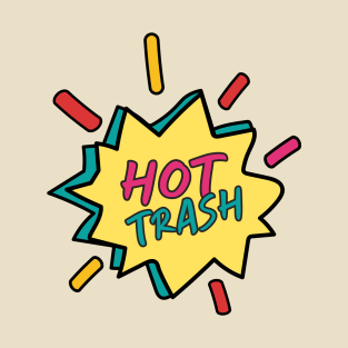 Hot trash T-Shirt