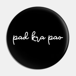 pad kra pao - white Pin