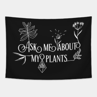 Ask Me About My Plants Tapestry