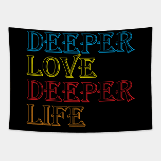 Deeper Love Deeper Life Cool Creative Beautiful Typography Design Tapestry