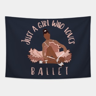 Just a girl who loves ballet Tapestry