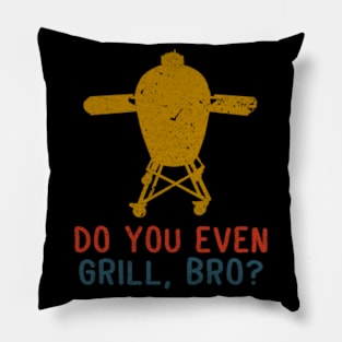 DO YOU EVEN GRILL BRO Pillow