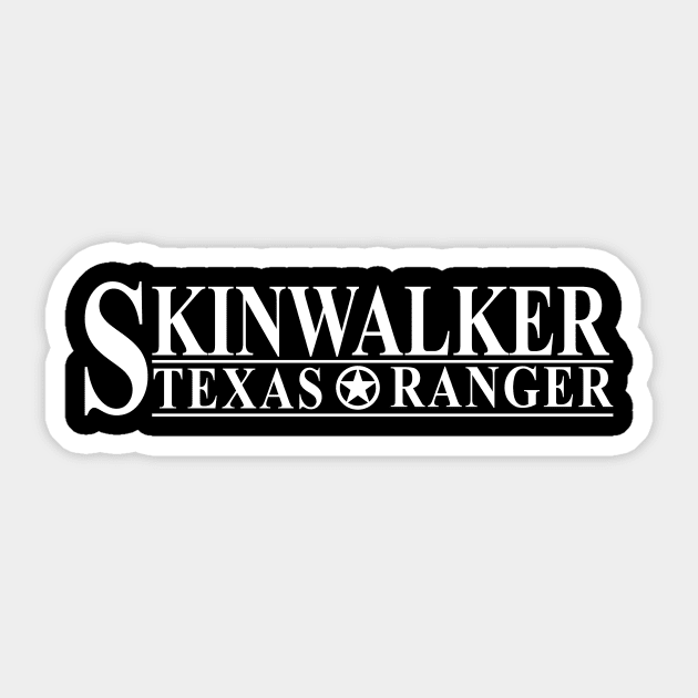 Skinwalker: Texas Ranger - Skinwalker - Sticker | TeePublic