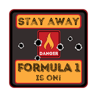 Stay away Formula 1 is on T-Shirt