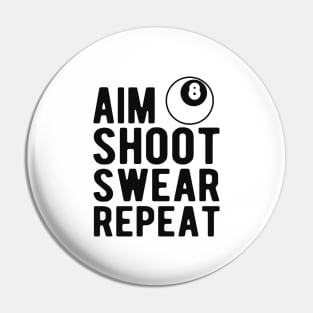 Billiards / Pool Player - Aim Shoot Swear Repeat Pin