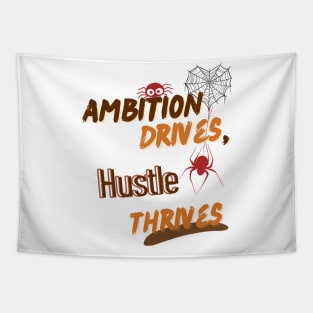Ambition drives hustle thrives Tapestry
