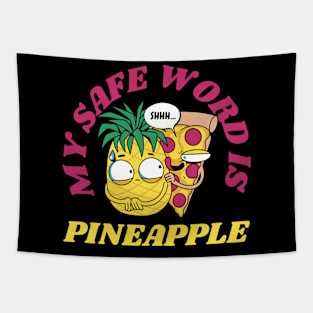 My Safe Word Is Pineapple Funny Pineapple Gift Tapestry