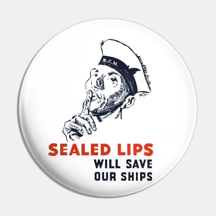 Sealed Lips will Save our Ships Pin