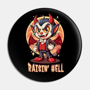 Raisin' hell Pin