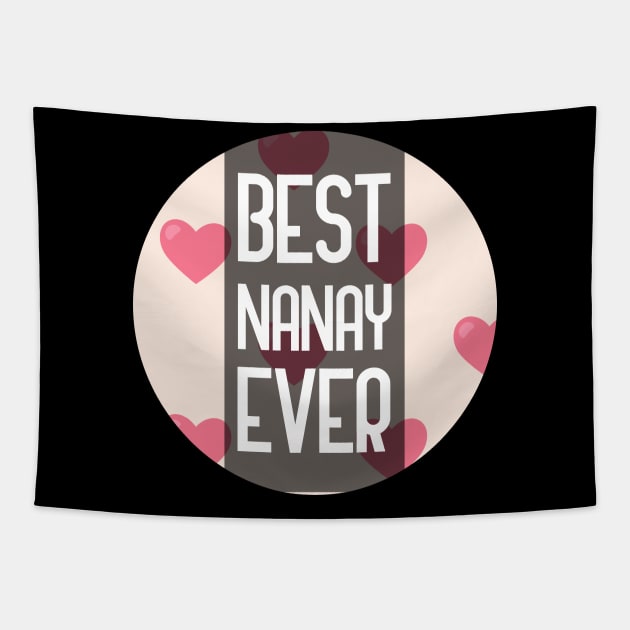 Best Nanay Ever Tapestry by GoranDesign