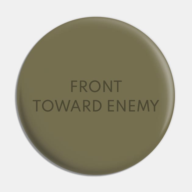 Front Toward Enemy Claymore Mine Military Pin by felixbunny