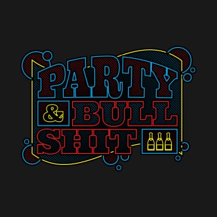 Party & Bullshit T-Shirt