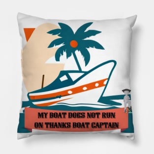 My Boat Does Not Run on Thanks Boat Captain Pillow