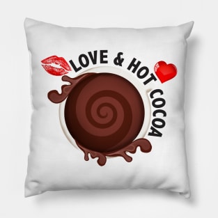 ALL I NEED IS LOVE AND HOT COCOA Pillow