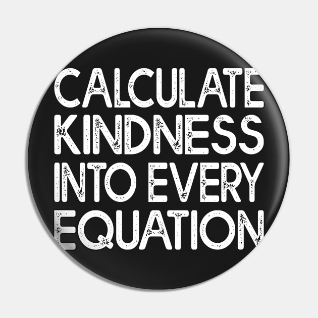 Calculate Kindness Into Every Equation Math Lover Pin by Estrytee