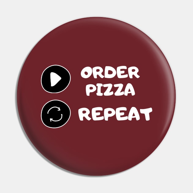 Order Pizza Replay Repeat Humor Silly Cute Funny Gift Sarcastic Happy Fun Introvert Awkward Geek Hipster Silly Inspirational Motivational Birthday Present Pin by EpsilonEridani