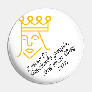 Lunatic King Design Pin