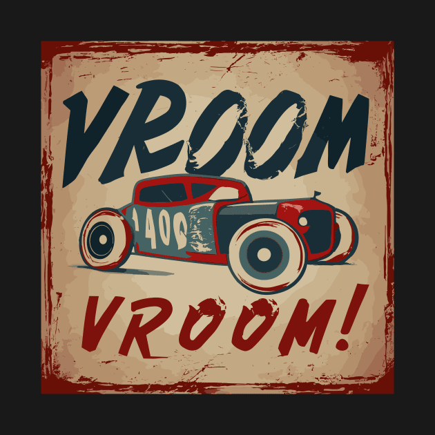 Vintage Sign hot Rod vroom by Kingrocker Clothing