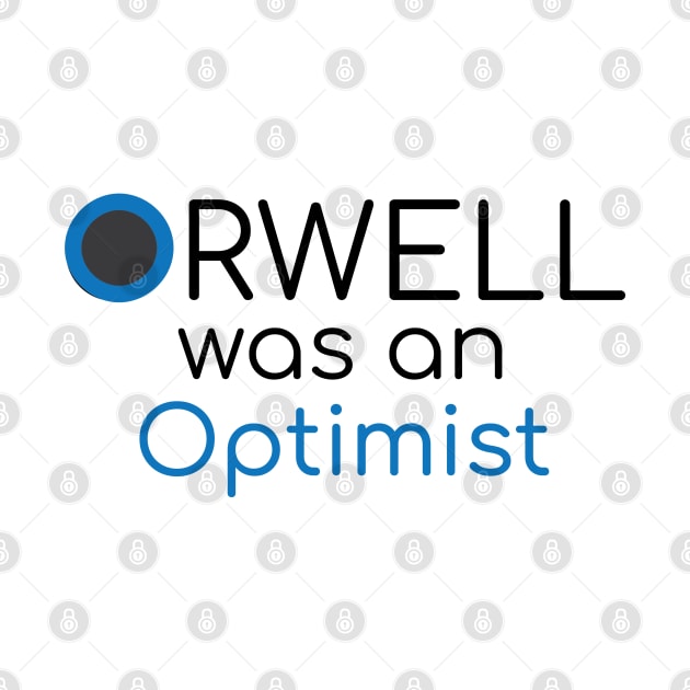 Orwell was an Optimist (w no background) by emadamsinc