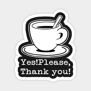 COFFEE YES PLEASE EXPRESSO CUP Magnet