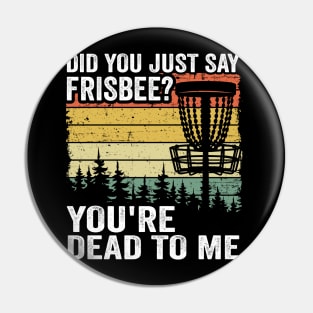 Did You Say Frisbee? Funny Vintage Disc Golf Gift Pin