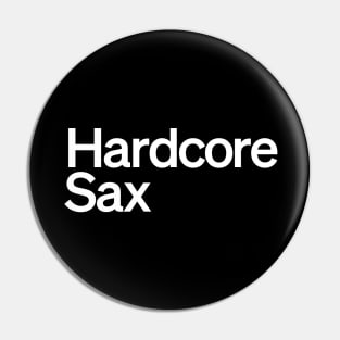 Hardcore Sax Pin