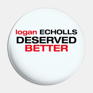 Veronica Mars "Logan Echolls Deserved Better" Pin