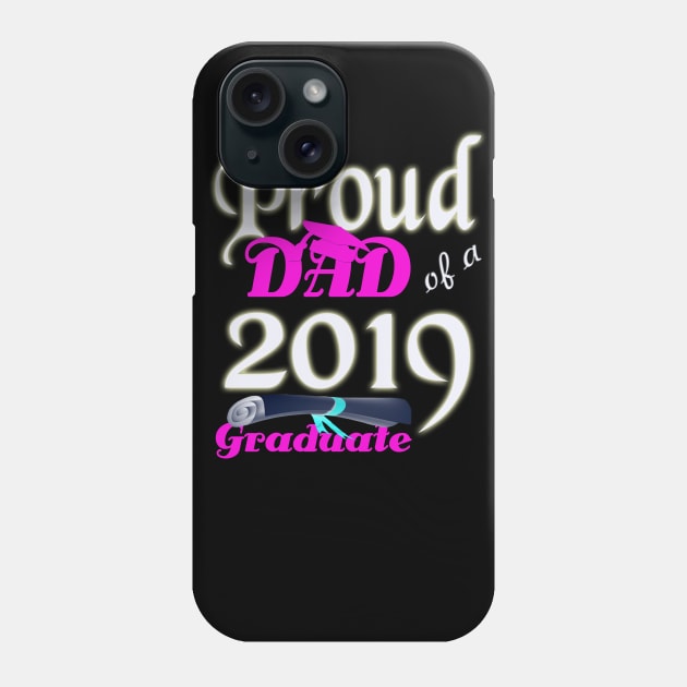 proud dad of a 2019 graduate Phone Case by khadkabanc