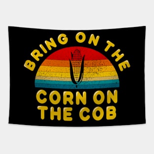 Bring on the Corn on the Cob Tapestry