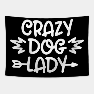 Crazy Dog Lady - Funny Dog Quotes Tapestry