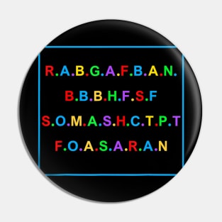 R.A.B.G.A.F.B.A.N.B.B.B.H.F.S.F S.O.M RABGAFBAN funny gift Pin