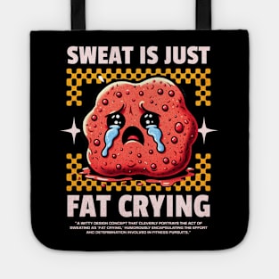 Funny Gym, Sweat  is Just Fat Crying Tote