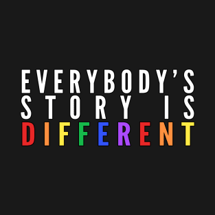 Everybody's Story Is Different (White/Rainbow) - Happiest Season T-Shirt