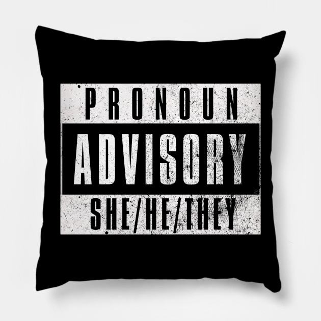 Pronoun Advisory She/He/They Pillow by Dystopian Rebel