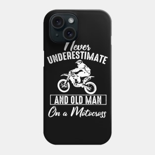 Never Underestimate An Old Man On A Motocross Phone Case