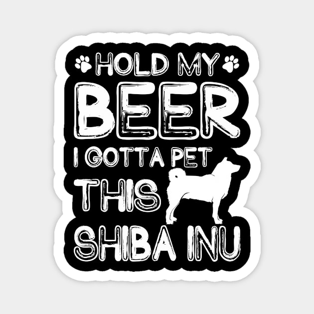 Holding My Beer I Gotta Pet This Shiba Inu Magnet by danieldamssm