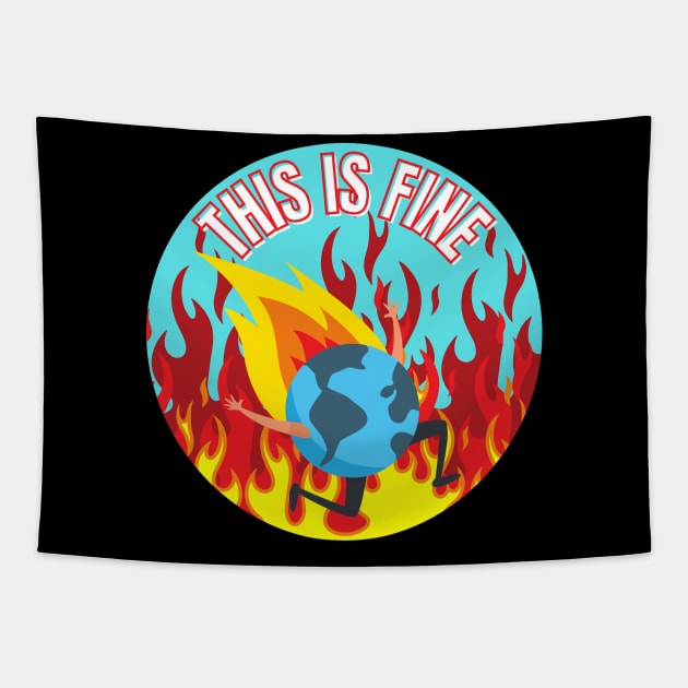 This Is Fine Planet Is on Fire Climate Change Anxiety Tapestry by nathalieaynie