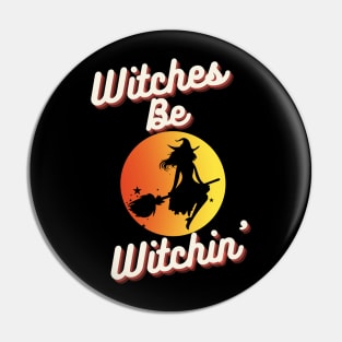 Witches Be Witchin' Pin