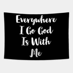 Everywhere I Go God Is With Me Tapestry