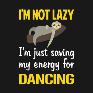 Funny Lazy Dancing Dance Dancer T-Shirt